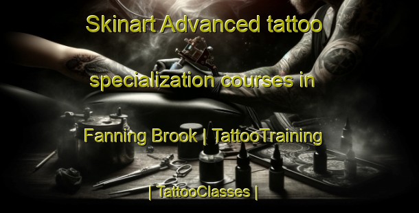 Skinart Advanced tattoo specialization courses in Fanning Brook | TattooTraining | TattooClasses | SkinartTraining-Canada